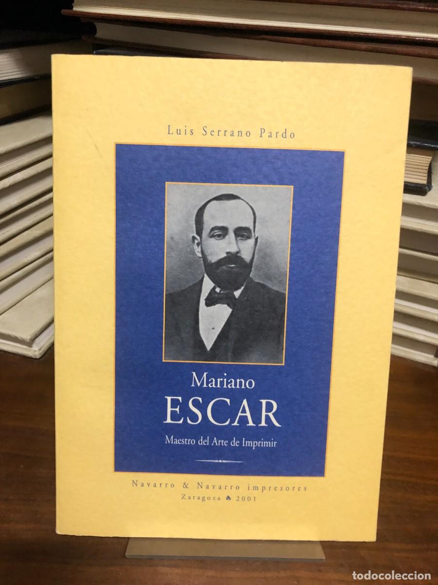 Libri di seconda mano: Mariano Escar: Maestro del Arte de Imprimir Luis Serrano Pardo