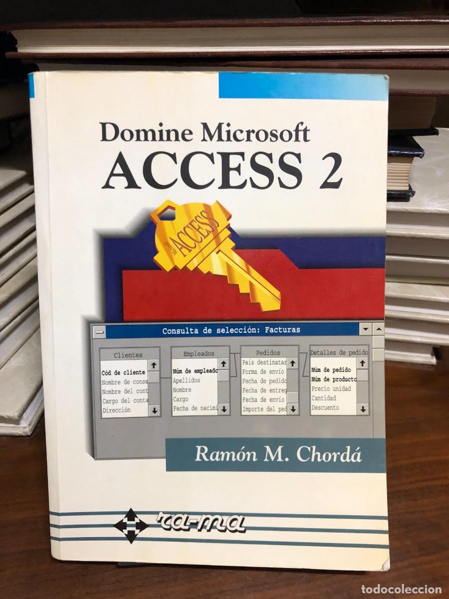 Livres: Domine Microsoft ACCESS 2 Ram&oacute;n M. Chord&aacute;