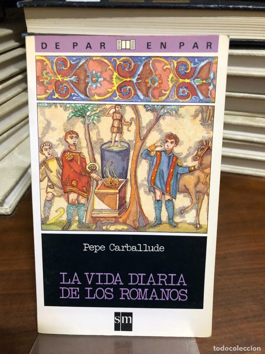 Libros: La vida diaria de los romanos Pepe Carballude
