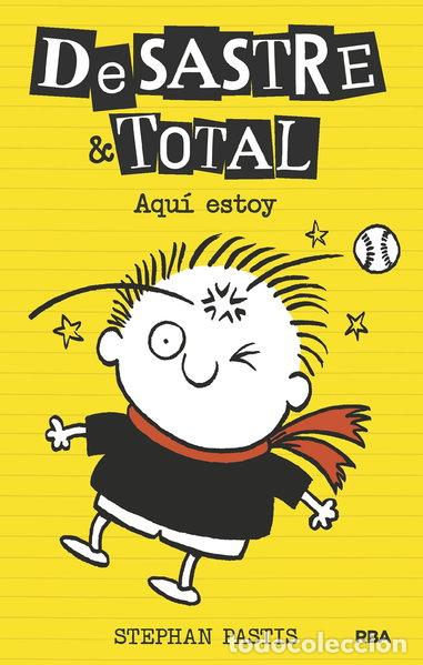 Libros: Desastre & Total 3 - Aqu&iacute; estoy- 9788427208339