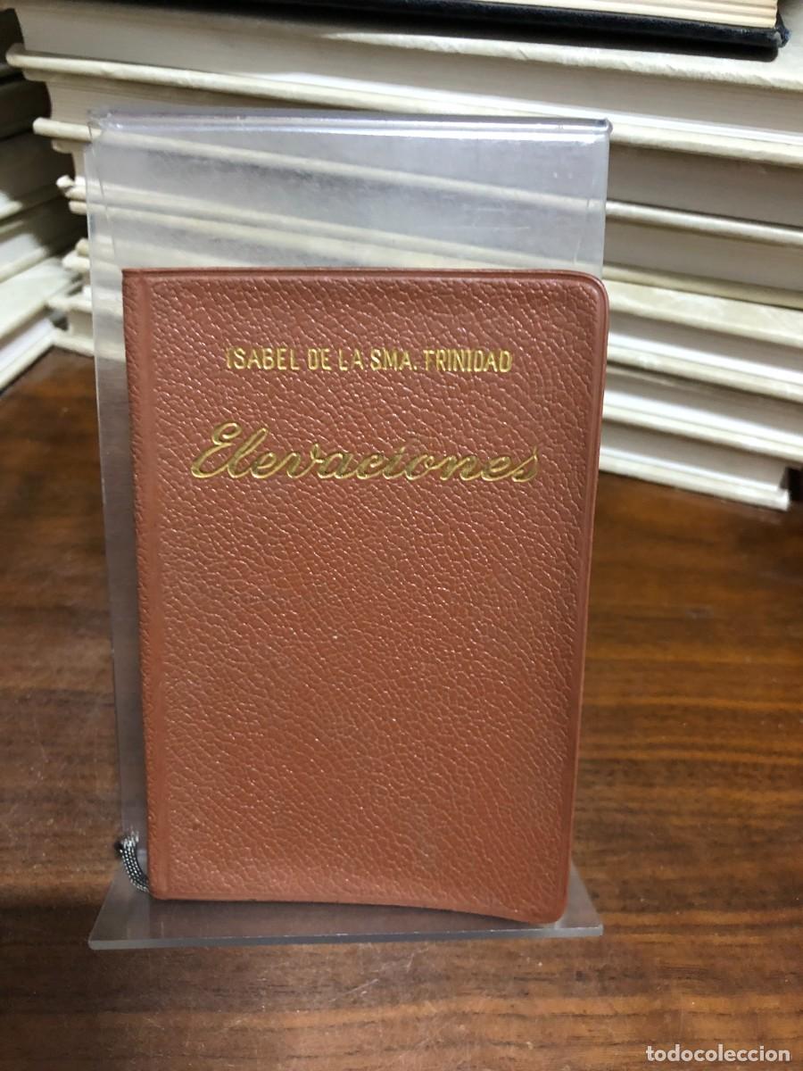 Libros: Elevaciones (Comentario a la Oraci&oacute;n: &iexcl;Oh, Dios m&iacute;o, Trinidad a quien Adoro!) Isabel de la Sma. Trin