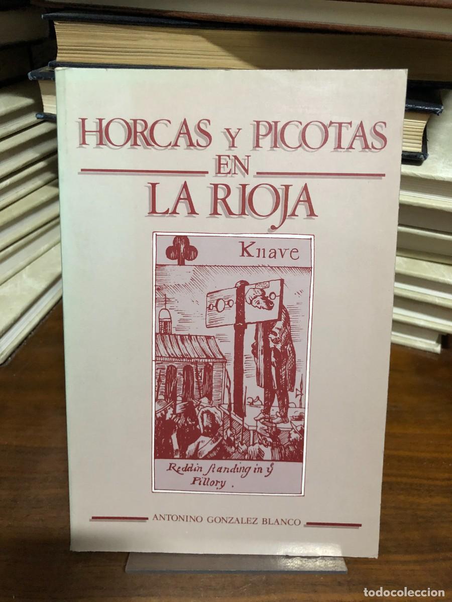 Libros: Horcas y picotas en La Rioja Antonino Gonz&aacute;lez Blanco