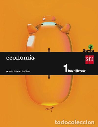Libros: Econom&iacute;a. 1 Bachillerato. Savia- 9788467576542