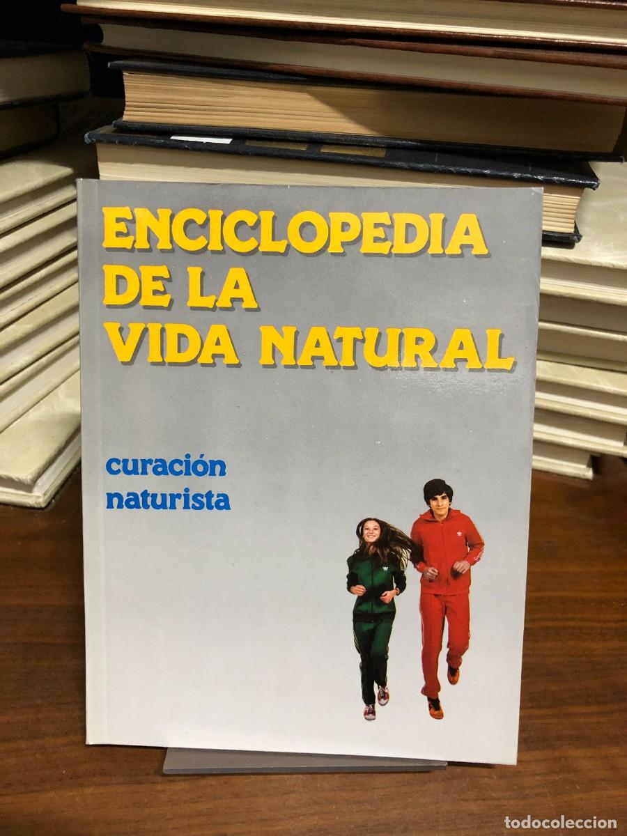 Libros: Enciclopedia de la Vida Natural: Curaci&oacute;n naturista