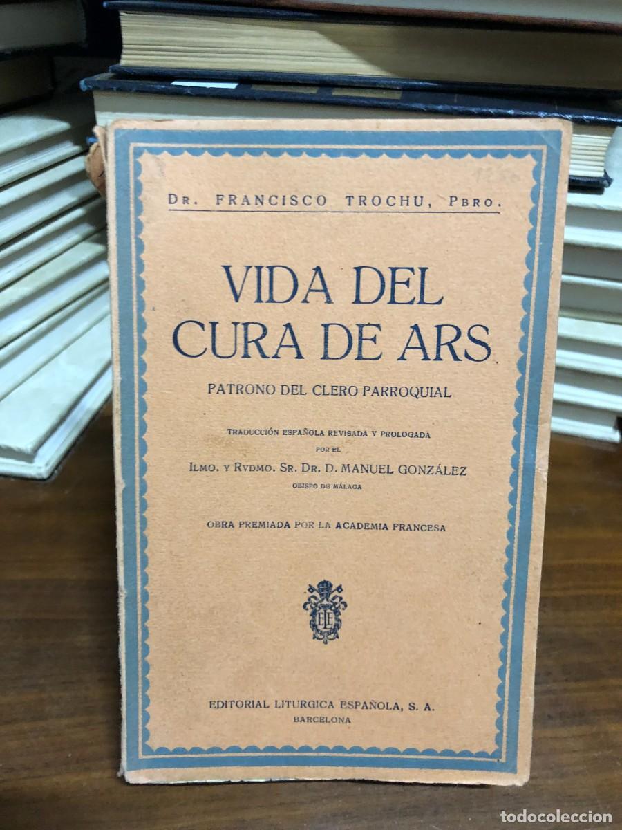 Libros: Vida del Cura de Ars Dr. Francisco Trochu (Trad. Dr. D. Manuel Gonz&aacute;lez)