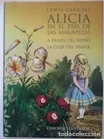 Libros: Alicia En El Pais De Las Maravillas/a Traves Del Espejo/ LA Caza Del Snark- 9788489693838
