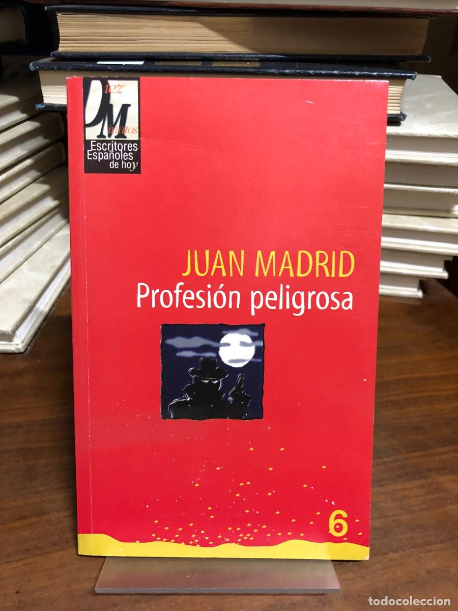Livres: Profesi&oacute;n peligrosa Juan Madrid