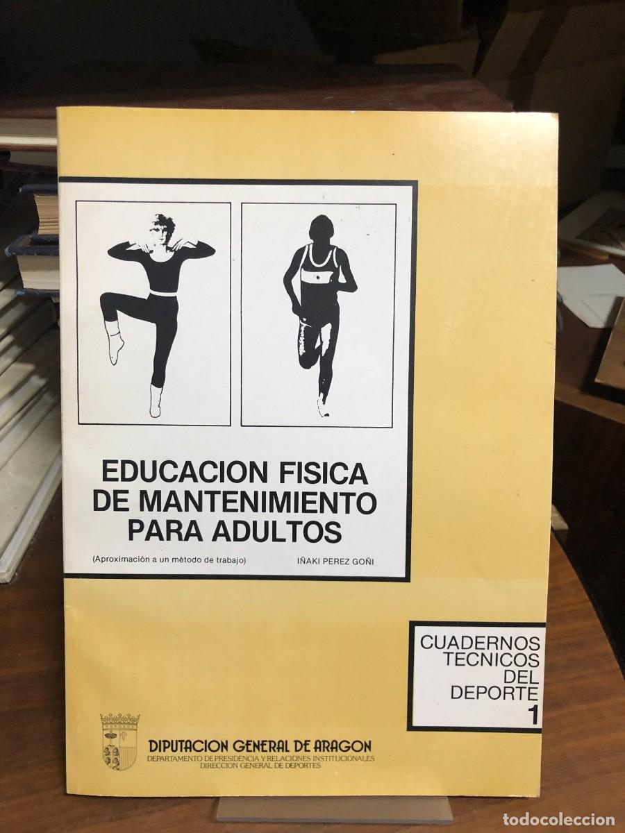Libros: Educaci&oacute;n f&iacute;sica de mantenimiento para adultos I&ntilde;aki P&eacute;rez Go&ntilde;i / Diputaci&oacute;n General de Arag&oacute;n