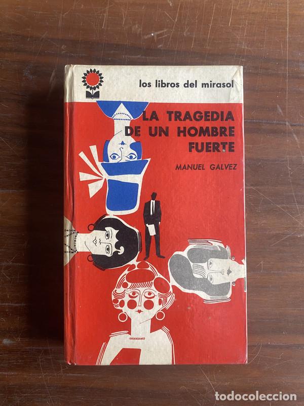 Livres: La tragedia de un hombre fuerte - Galvez Manuel