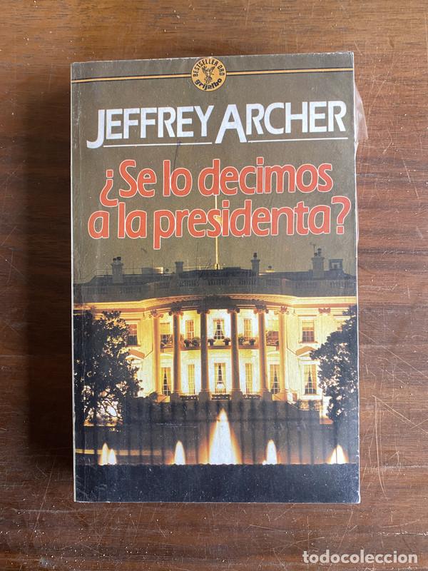 Livros em segunda m&atilde;o: &iquest;Se lo decimos a la presidenta? - Archer Jeffrey