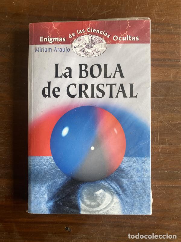 Libros: La Bola de Cristal - Araujo Miriam