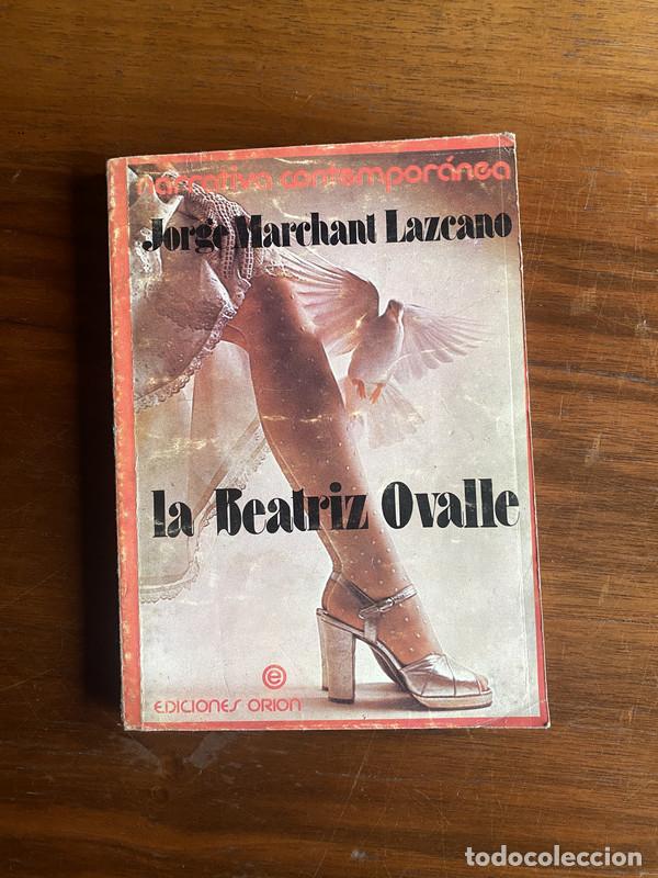 Livres: La Beatriz Ovalle - Marchant Lazcano Jorge