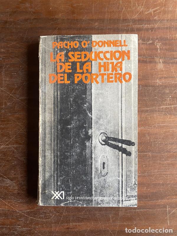 Libros: La seduccion de la hija del portero - O'Donnell Pacho