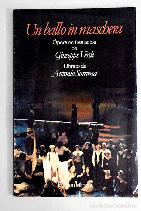 Libros: Un ballo in maschera: &oacute;pera en cuatro actos de Giuseppe Verdi.- Verdi, Giuseppe