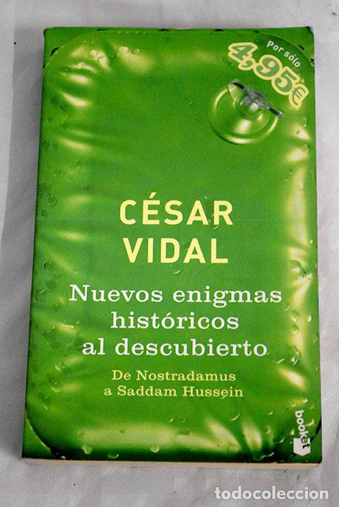 Libros: Nuevos enigmas hist&oacute;ricos al descubierto: de Nostradamus a Saddam Hussein.- Vidal, C&eacute;sar