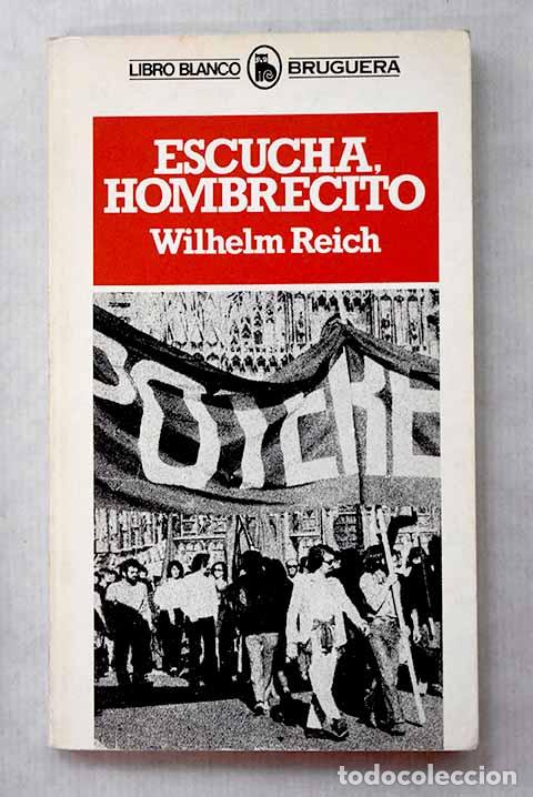 Libros: Escucha, hombrecito: Reich, Wilhelm.- Reich, Wilhelm