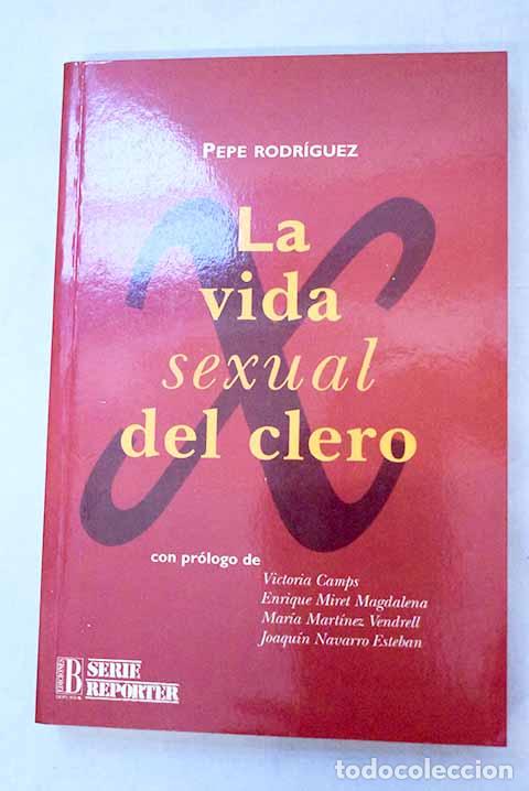 Libros: La vida sexual del clero.- Rodr&iacute;guez, Pepe