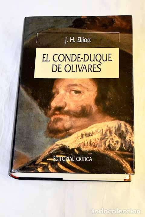 Libros: El Conde-Duque de Olivares: el pol&iacute;tico en una &eacute;poca de decadencia.- Elliott, J. H.