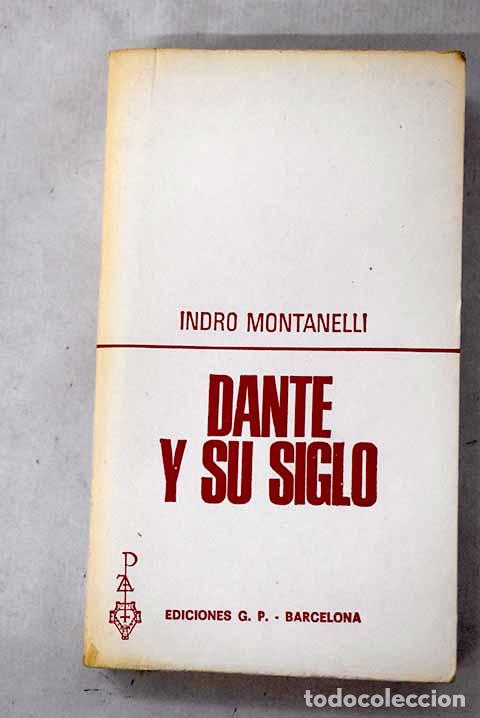 Libros: Dante y su siglo: Montanelli, Indro.- Montanelli, Indro