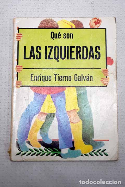 Libros: Qu&eacute; son las izquierdas.- Tierno Galv&aacute;n, Enrique