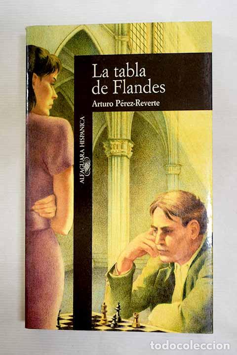 Libros: La tabla de Flandes: P&eacute;rez-Reverte, Arturo.- P&eacute;rez-Reverte, Arturo