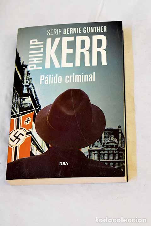 Libros: P&aacute;lido criminal: Kerr, Philip.- Kerr, Philip