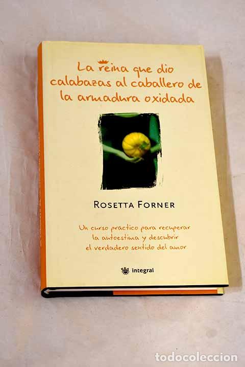 books: La reina que dio calabazas al caballero de la armadura oxidada.- Forner, Rosetta