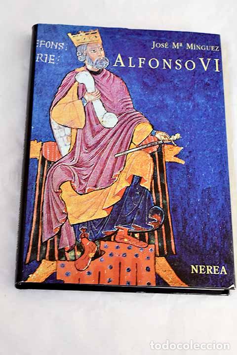 books: Alfonso VI: poder, expansi&oacute;n y reorganizaci&oacute;n interior.- M&iacute;nguez Fern&aacute;ndez, Jos&eacute; Mar&iacute;a