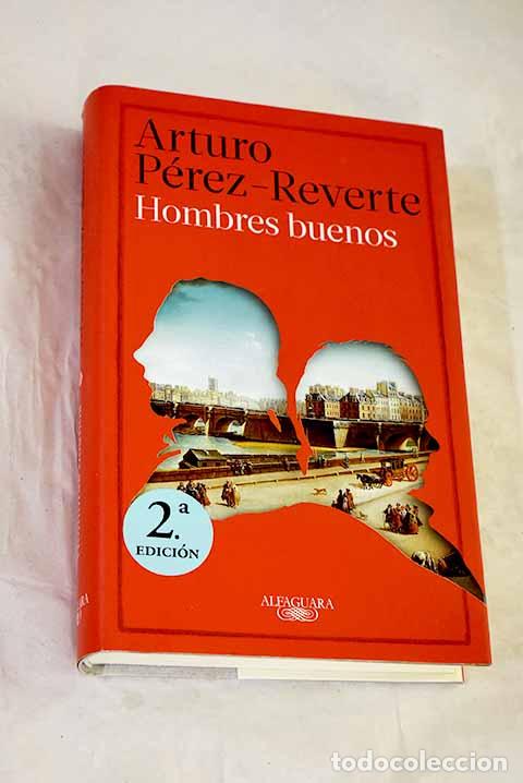 books: Hombres buenos: P&eacute;rez-Reverte, Arturo.- P&eacute;rez-Reverte, Arturo