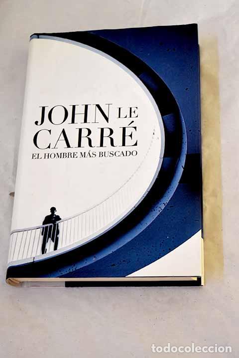 books: El hombre m&aacute;s buscado.- Le Carr&eacute;, John