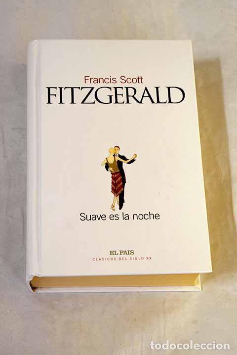 Livres: Suave es la noche: Fitzgerald, Francis Scott.- Fitzgerald, Francis Scott