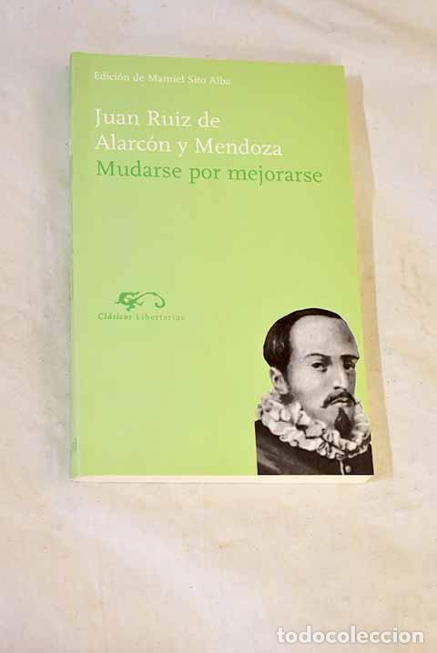 Livres: Mudarse por mejorarse.- Ruiz de Alarcon, Juan