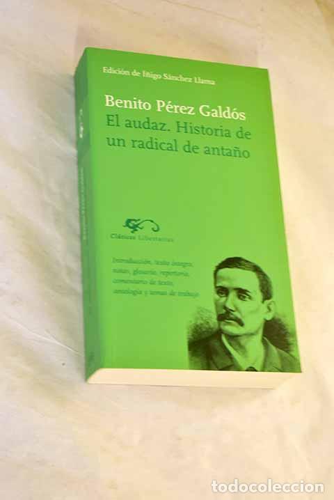 Livres: El audaz: historia de un radical de anta&ntilde;o.- P&eacute;rez Gald&oacute;s, Benito