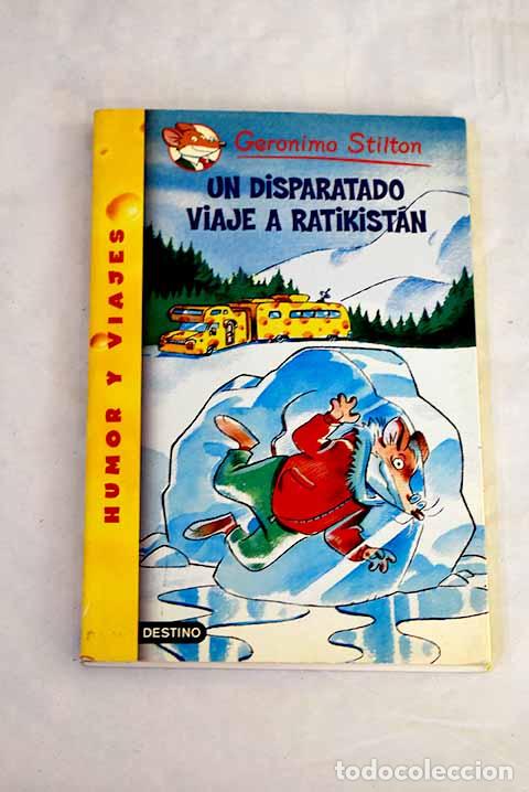B&uuml;cher: Un disparatado viaje a Ratikist&aacute;n.- Stilton, Geronimo