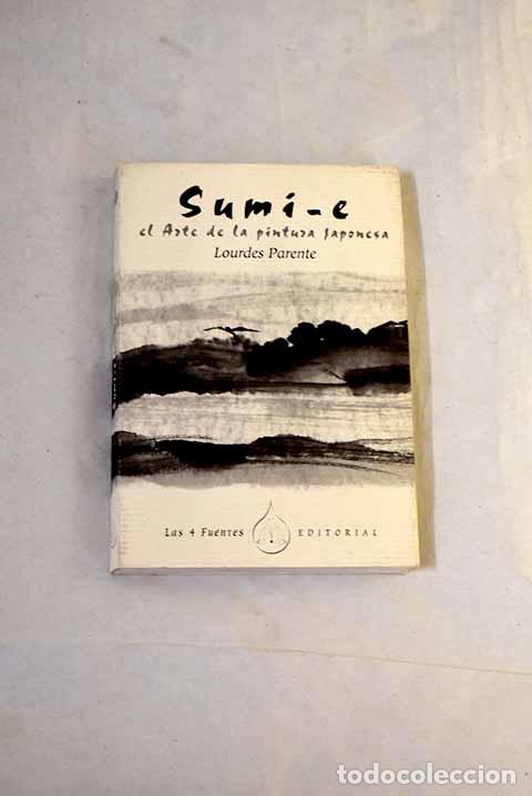 B&uuml;cher: Sumi-e: el arte de la pintura japonesa.- Parente, Lourdes