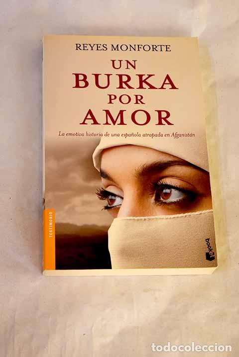 Livros em segunda m&atilde;o: Un burka por amor: la emotiva historia de una espa&ntilde;ola atrapada en Afganist&aacute;n.- Monforte, Reyes