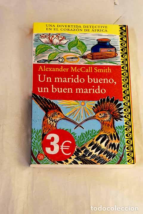B&uuml;cher: Un marido bueno, un buen marido.- McCall Smith, Alexander