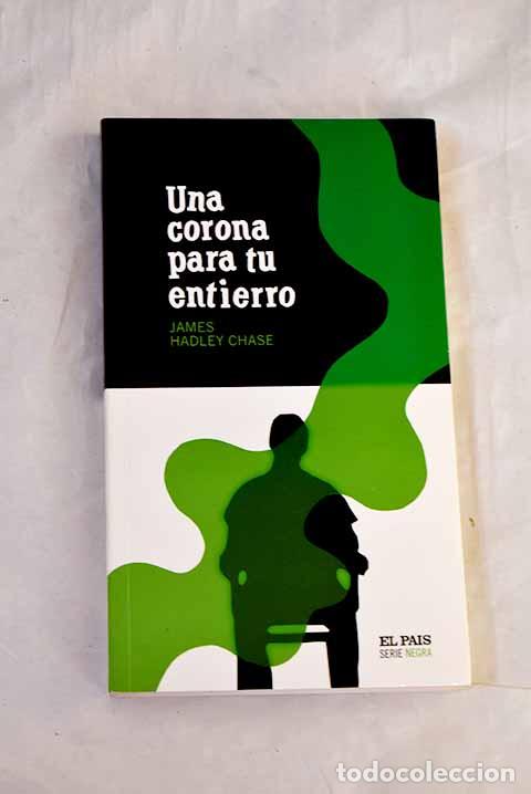B&uuml;cher: Una corona para tu entierro.- Chase, James Hadley