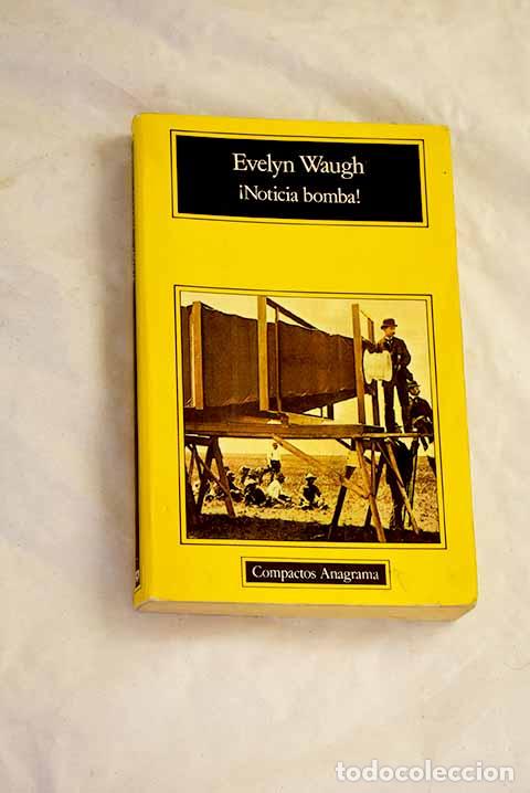 books: &iexcl;Noticia bomba!: novela de periodistas.- Waugh, Evelyn