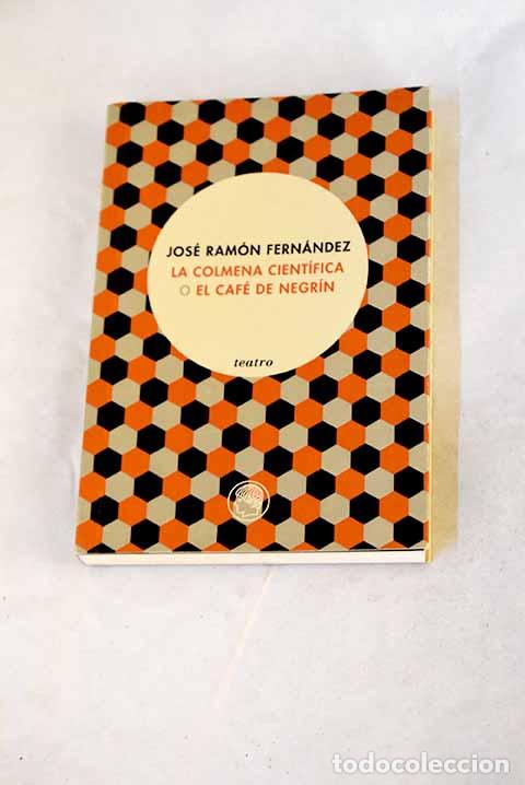 Libri di seconda mano: La colmena cient&iacute;fica o El caf&eacute; de Negr&iacute;n.- Fern&aacute;ndez, Jos&eacute; Ram&oacute;n