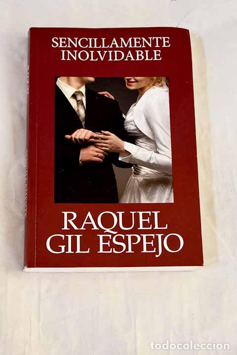 B&uuml;cher: Sencillamente inolvidable.- Gil Espejo, Raquel