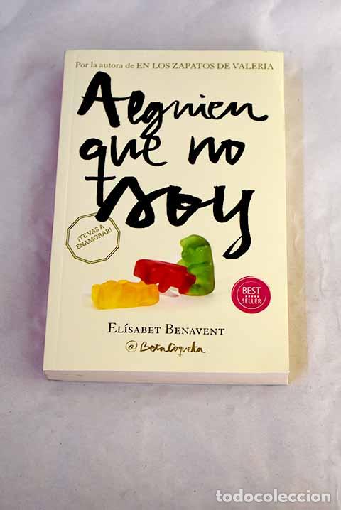 Libros: Alguien que no soy: Benavent, El&iacute;sabet.- Benavent, El&iacute;sabet