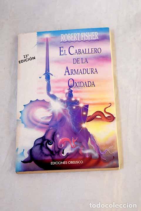 books: El caballero de la armadura oxidada.- Fisher, Robert