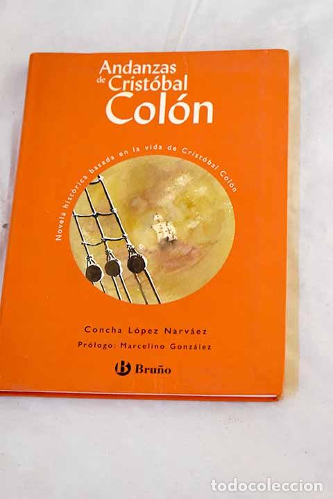 books: Andanzas de Crist&oacute;bal Col&oacute;n : novela hist&oacute;rica sobre Crist&oacute;bal Col&oacute;n.- L&oacute;pez Narv&aacute;ez, Concha
