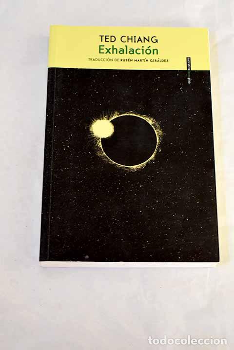 books: Exhalaci&oacute;n: Chiang, Ted.- Chiang, Ted