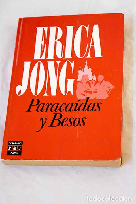 books: Paraca&iacute;das y besos: Jong, Erica.- Jong, Erica