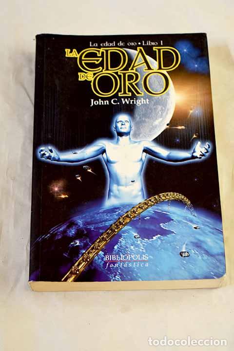 books: La edad de oro: una novela del futuro lejano.- Wright, John C.