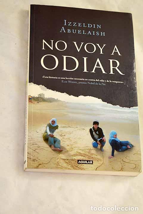 books: No voy a odiar: Abuelaish, Izzeldin.- Abuelaish, Izzeldin