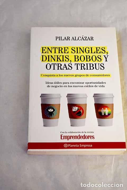 books: Entre singles, dinkis, bobos y otras tribus.- Alc&aacute;zar, Pilar