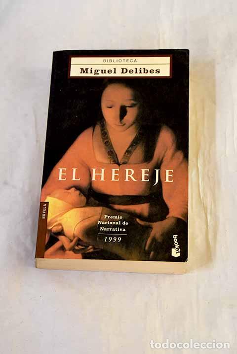 books: El hereje: Delibes, Miguel.- Delibes, Miguel